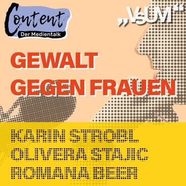 # 213 Karin Strobl, Olivera Stajic, Romana Beer: Content, der Medientalk "Die Darstellung von Gewalt gegen Frauen in den Medien" | 28.03.21