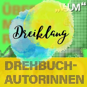 # 487 Agnes Pluch, Nicolaus Hagg, Benjamin Swiczinsky: Dreiklang "Drehbuchautorinnen" | 27.05.22