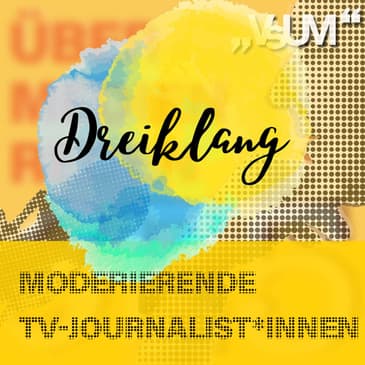 Re-Broadcast: # 433 Damita Pressl, Fanny Stapf, Anna Illenberger: Dreiklang "Moderierende TV-Journalist*innen" | 03.04.22