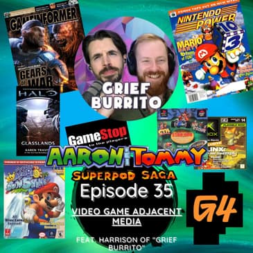Ep. 35 - Video Game Adjacent Media (feat. Harrison of "Grief Burrito")