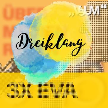 Re-Broadcast: # 646 Eva Mandl, Eva More-Hollerweger, Eva Hiesmair: Dreiklang "3x Eva" | 09.11.22