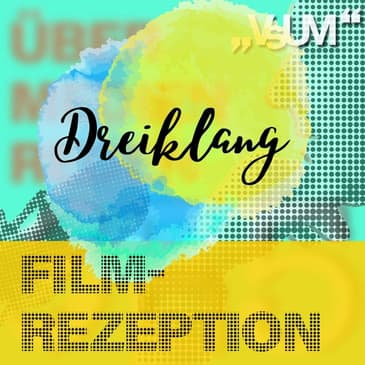 # 501 Gabriele Flossmann, Roman Scheiber, Katharina Albrecht-Stadler: Dreiklang "Filmrezeption" | 10.06.22