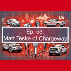 Simplifying EV Charging with Chargeway: Matt Teske on the Future of Electric Vehicles and Charging Infrastructure