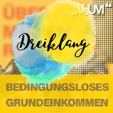# 461 Barbara Prainsack, Helmo Pape, Markus Schlagnitweit: Dreiklang "Bedingungsloses Grundeinkommen" | 01.05.22