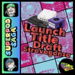 Ep. 138 - Boner Adventure Racing | Launch Title Draftstravaganza (ft. Keith)