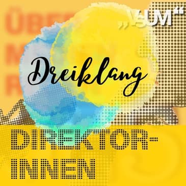 # 590 Nina Blum, Christoph Thun-Hohenstein, Constantina Bordin: Dreiklang "Direktorinnen" | 14.09.22