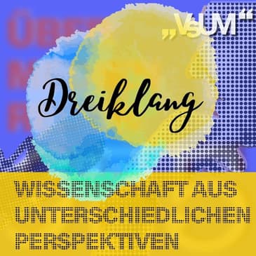 # 671 Martin Mehrwald, Janine Heinz, Teresa Millesi: Dreiklang "Wissenschaft aus unterschiedlichen Perspektiven" | 04.12.22
