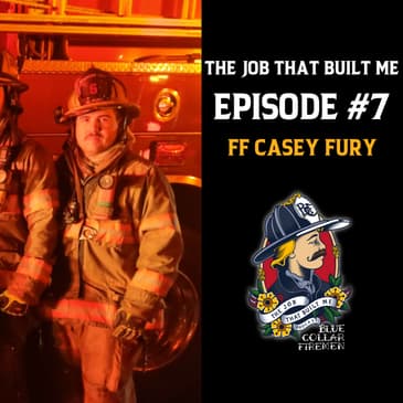 Episode #7 - FF Casey Fury