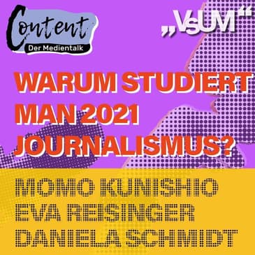 # 318 Momo, Kunishio, Eva Reisinger, Daniela Schmidt: Content, der Medientalk "Warum studiert man 2021 Journalismus" | 11.07.21
