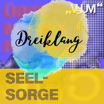 # 528 Toni Faber, Antonia Keßelring, Sabrina Fuchs: Dreiklang "Seelsorge" | 07.07.22