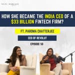 How she became the India CEO of a $33 Billion Fintech Firm? Ft. Paroma Chatterjee