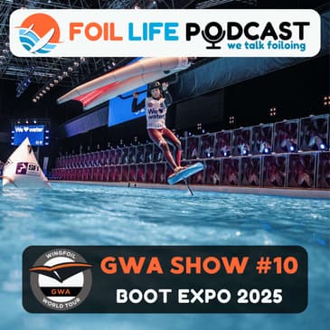 Wing Foil World Tour Show Episode #10 - Recap of Boot Expo 2025