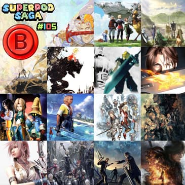 Ep. 105 - 16 Shades of Fantasy | Final Fantasy (ft. Jake and Chard)