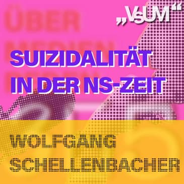 # 708 Wolfgang Schellenbacher: Suizidalität in der NS-Zeit | 04.03.23