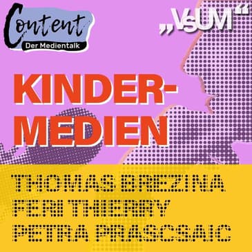 # 45 Thomas Brezina, Petra Prascsaics & Feri Thierry: Content, der Medientalk "Kindermedien" | 11.10.20