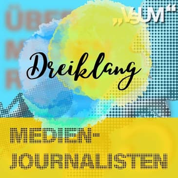 # 391 Stefan Kappacher, Peter Plaikner, Martin Wurnitsch: Dreiklang "Medienjournalisten" | 20.02.22