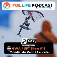 Wing Foil World Tour & Surf Foil World Tour Show Episode #12 - Recap of Leucate 2025