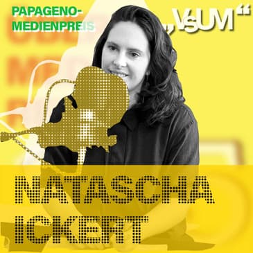 # 893 Natascha Ickert: Als würde mir das Schicksal Streiche spielen (Papageno-Medienpreis 2024) | 30.08.24