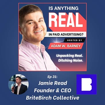 Break the Agency Mold: Right-Sized Teams, Real Results | Ep. 31 w/Jamie Read (BriteBirch)