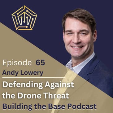 Defending Against the Drone Threat: Counter-UAS Applications with Andy Lowery, CEO Epirus