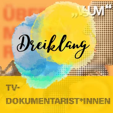 Re-Broadcast: # 614 Fritz Kalteis, Franz Leopold Schmelzer, Alexandra Venier: Dreiklang "TV-Dokumentarist*innen" | 08.10.22
