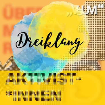 Re-Broadcast: # 836 Valerie Lenk, Michaela Hartl, Gerald Endstrasser: Dreiklang "Aktivist*innen" | 06.11.23