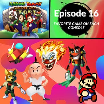 Ep. 16 - Favorite Game on Each Console