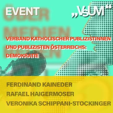 # 934 Ferdinand Kaineder, Rafael Haigermoser, Veronika Schippani-Stockinger: Verband Katholischer Publizistinnen und Publizisten Österreichs - Demokratie | 25.12.25