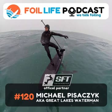 Episode #120 - Michael Pisarczyk / Great Lakes Waterman