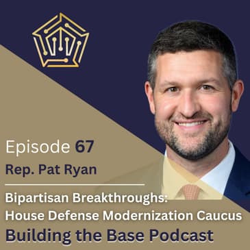 Bipartisan Breakthroughs: Rep. Pat Ryan, House Defense Modernization Caucus