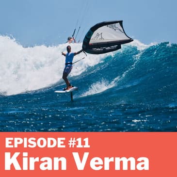 Episode # 11 - Kiran Verma