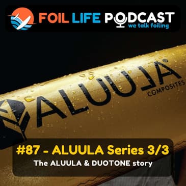 Episode #87 - The ALUULA & Duotone story with, Dave Westwood, Paula Novotna and Klass Voegt