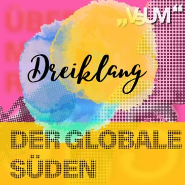 Re-Broadcast: # 517 Richard Solder, Gerald Faschingeder, Hottensiah Muchai: Dreiklang "Der globale Süden" | 26.06.22