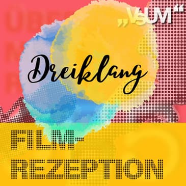 Re-Broadcast: # 501 Gabriele Flossmann, Roman Scheiber, Katharina Albrecht-Stadler: Dreiklang "Filmrezeption" | 10.06.22