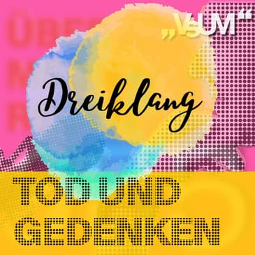 Re-Broadcast: # 673 Mario Dieringer, Erec Brehmer, Evelyn Shi: Dreiklang "Tod und Gedenken" | 06.12.22