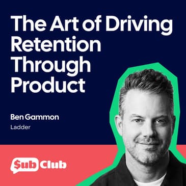The Art of Driving Retention Through Product β Ben Gammon, Ladder