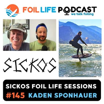 Episode #145 – Kaden Sponhauer /  Sicko Country | The Foiling Magazine