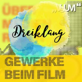 Re-Broadcast: # 769 Monika Buttinger, Ines Häufler, Thomas Vögel: Dreiklang "Gewerke beim Film" | 09.08.23