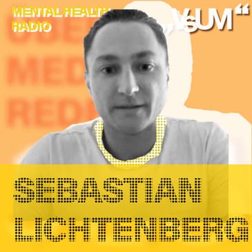 # 881 Sebastian Lichtenberg: Das Bett sollte nur für Schlaf und Sex da sein (Mental Health Radio) | 28.04.24