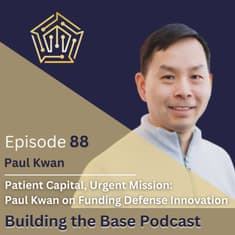 Patient Capital, Urgent Mission: Paul Kwan on Funding Defense Innovation