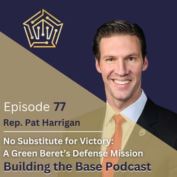 No Substitute for Victory: A Green Beret's Defense Mission with Rep. Pat Harrigan