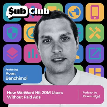 How WeWard Hit 20M Users Without Paid Ads — Yves Benchimol, WeWard