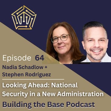 Looking Ahead: National Security in a New Administration with Nadia Schadlow and Stephen Rodriguez