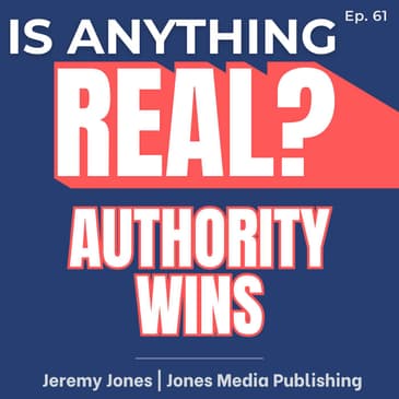 Authority Wins: The Book Funnel That Sells You | Ep. 61 w/ Jeremy Jones (Jones Media Publishing)