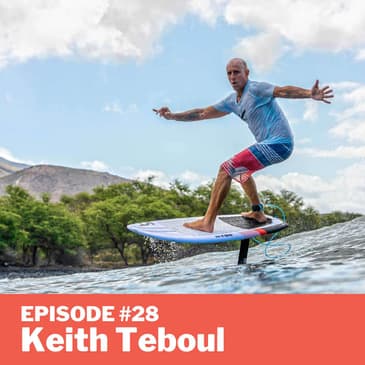 Episode #28- Keith Teboul