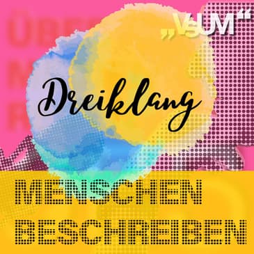 Re-Broadcast: # 655 Lisa Ulrich-Gödel, Gabi Hiller, Sanem Keser-Halper: Dreiklang "Menschen beschreiben" | 18.11.22