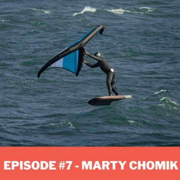 Episode # 7 - Marty Man Chomik
