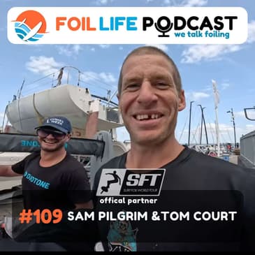 Episode #109 - Sam Pilgrim & Tom Court