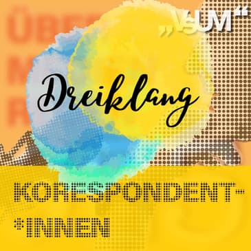 Re-Broadcast: # 538 Roland Adrowitzer, Otmar Lahodynsky, Peter Fritz: Dreiklang "Korrespondent*innen" | 17.07.22