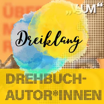 Re-Broadcast: # 487 Agnes Pluch, Nicolaus Hagg, Benjamin Swiczinsky: Dreiklang "Drehbuchautor*innen" | 27.05.22